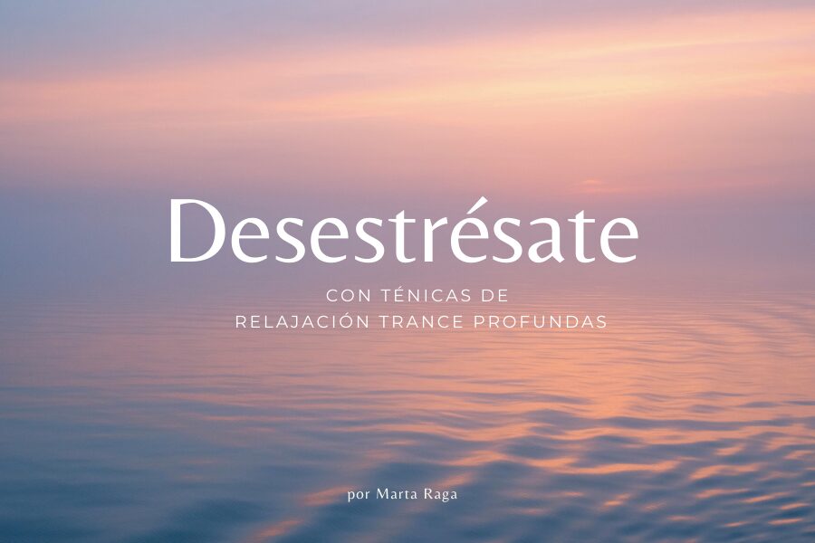 Desestrésate con relajacion trance profunda Desestrésate con relajacion trance profunda
